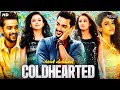 COLDHEARTED - Superhit Hindi Dubbed Romantic Movie | Sumanth Ashwin,Mishti Chakraborty | South Movie