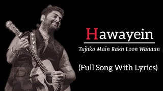 Hawayein Song (LYRICS) | Arijit Singh | Pritam | Shah Rukh Khan,Anushka | Irshad Kamil | New Song