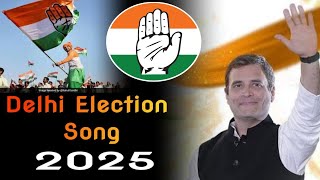 Delhi Election Song 2025 - Congress Song / Rahul Gandhi