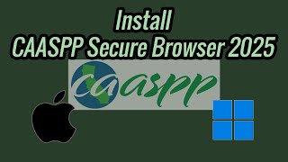 Installing CAASPP Secure Browser 2025