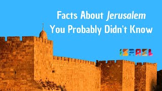 Facts About Jerusalem You Didn't Know!