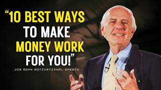 10 Proven Ways To Let Money Work for You | The Money Game | Jim Rohn Motivation