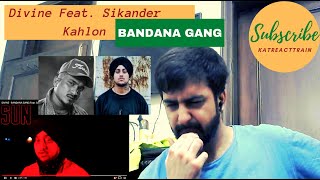 BANDANA GANG REACTION - DIVINE Feat. SIKANDER KAHLON | SHUTDOWN | #KatReactTrain | SHUTDOWN EP