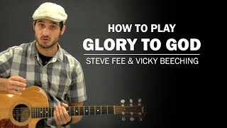 Glory To God (Steve Fee & Vicky Beeching) | Beginner Guitar Lesson | How To Play