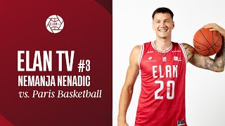 Elan TV - 24/25 - vs Paris Basketball avec Nemanja Nenadic