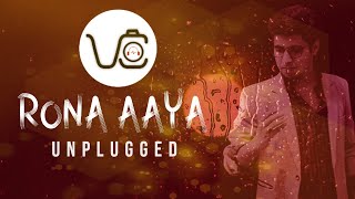 Rona Aaya | UNPLUGGED | Taha Khan | Varga Core
