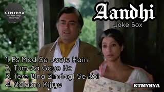 Aandhi All Audio Songs - Joke Box - Sanjeev Kumar, Suchitra Sen - R D Burman