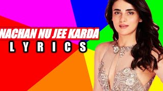 Nachan Nu jee Karda lyrics | Angrezi Medium | Romy Nikhita Gandhi | Tanshik Bagchi