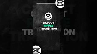 CapCut ✦ Ripple Effect Transition Tutorial ✦ #shorts #capcutedit