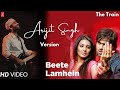 Beete Lamhe | Arijit Singh | The Train | Mithoon | Emraan Hashmi | Geeta Basra | Unplugged Song🎶