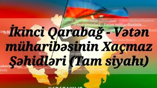 İkinci Qarabağ - Vətən müharibəsinin Xaçmaz Şəhidləri (Tam siyahı)