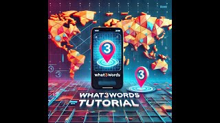 HOW TO USE what3words [a simple overview of What3words]
