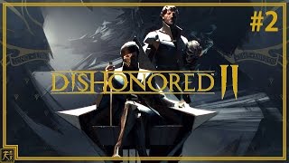 【冤罪殺機 2】中文遊戲劇情 #2 - Dishonored 2 - 羞辱2│高畫質遊戲影片