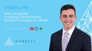 Miles McQuillen Investing Fundamentals: Growth Strategies at Gabelli