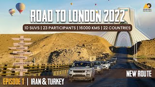 EP 1 : ROAD TO LONDON 2022 I IRAN & TURKEY I INDIA TO LONDON BY ROAD I AN EPIC ROAD TRIP I ADVENTURE