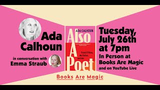 Ada Calhoun: Also A Poet w/ Emma Straub