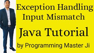 Exception Handling |Java Tutorial| |Programming Master Ji|Input Mismatch Exception