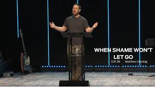 When Shame Won't Let Go // Matthew Sandvig