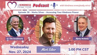 E36   Mark Silver   Accessing Your Kindness Power