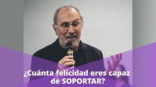 Joan Garriga Bacardi - ¿Cuánta felicidad eres capaz de SOPORTAR?