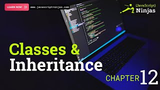 JavaScript Classes & Inheritance Explained | JavaScript Ninjas Chapter 12