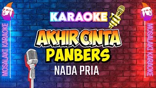 (KARAOKE HD AUDIO) PANBERS - AKHIR CINTA (Nada Pria)