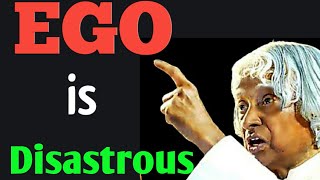 EGO is disastrous | APJ ABDUL KALAM QUOTES| NEW LIFE quotes | spread positivity by motivation