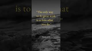 "The only way to do great work is ...   #shorts #quotes  #love