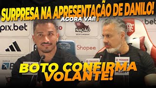 🚨 | URGENTE: SURPRESA NA APRESENTAÇÃO DE DANILO | BOTO CONFIRMA VOLANTE | DIRETO DO MARACANÃ!