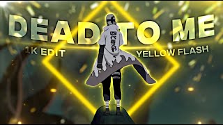 Naruto - Dead To Me [Edit/AMV] 1K Special🎉