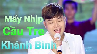 Mấy Nhịp Cầu Tre (St: Hoàng Thi Thơ) - Khánh Bình