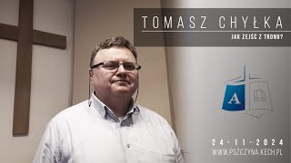 Tomasz Chyłka - Jak zejść z tronu? - 24-11-2024