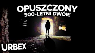 Opuszczony 500 letni Dwór ! 😮 | URBEX