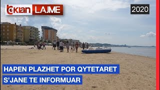 Hapen plazhet, por qytetaret s'jane te informuar | Lajme - News