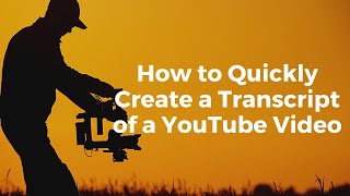 How to Create a Transcript for a YouTube Video