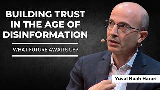 Building Trust in the Age of Disinformation – What Future Awaits Us? | Yuval Noah Harari