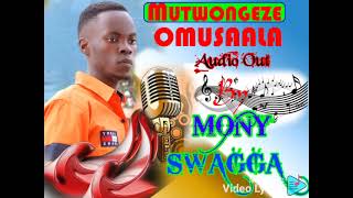 Mutwongeze omusaala by mony swagga music