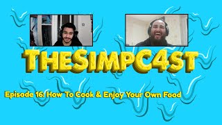Episode 16: How To Cook & Enjoy Your Own Food