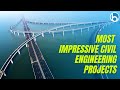 Mind-Blowing Mega Engineering Constructions in the World