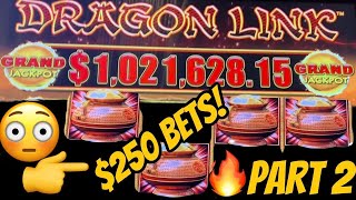 4 TRIGGER DURRING BONUS! $250 BETS! DRAGON LINK PART 2!