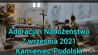 Adoracja i Nabożeństwo - 7 września 2021 - Kamieniec-Podolski