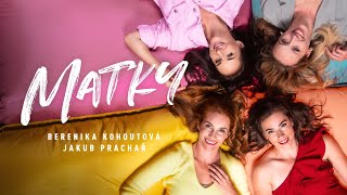 Berenika Kohoutová ft. Jakub Prachař - Matky (Official Music Video)