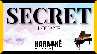 Secret - LOUANE (Karaoké Piano Français)