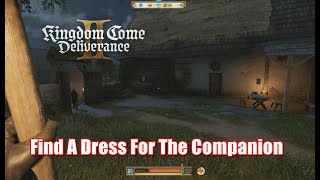 Kingdom Come Deliverance 2 - Find A Dress For The Companion