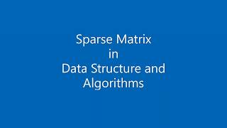 Sparse matrix in Data Structure and Algorithms Tutorial in Hindi by Apurva Vashist