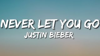 Justin Bieber -  Never Let You Go (Lyrics)