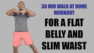 30-Minute Walking Workout for A Flat Belly and Slim Waist - 3400 steps 🔥 250 Calories 🔥