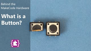 Behind the MakeCode Hardware - Buttons on micro:bit