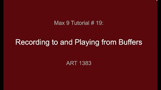 Max Tutorial #19: Recording to and Playing from Buffers