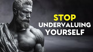 13 Signs You Might Be Undervaluing Yourself Without Realizing It | STOICISM